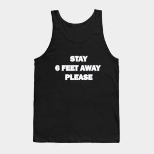 Stay 6 Feet Away Please: Social Distancing Idea Gift Tank Top